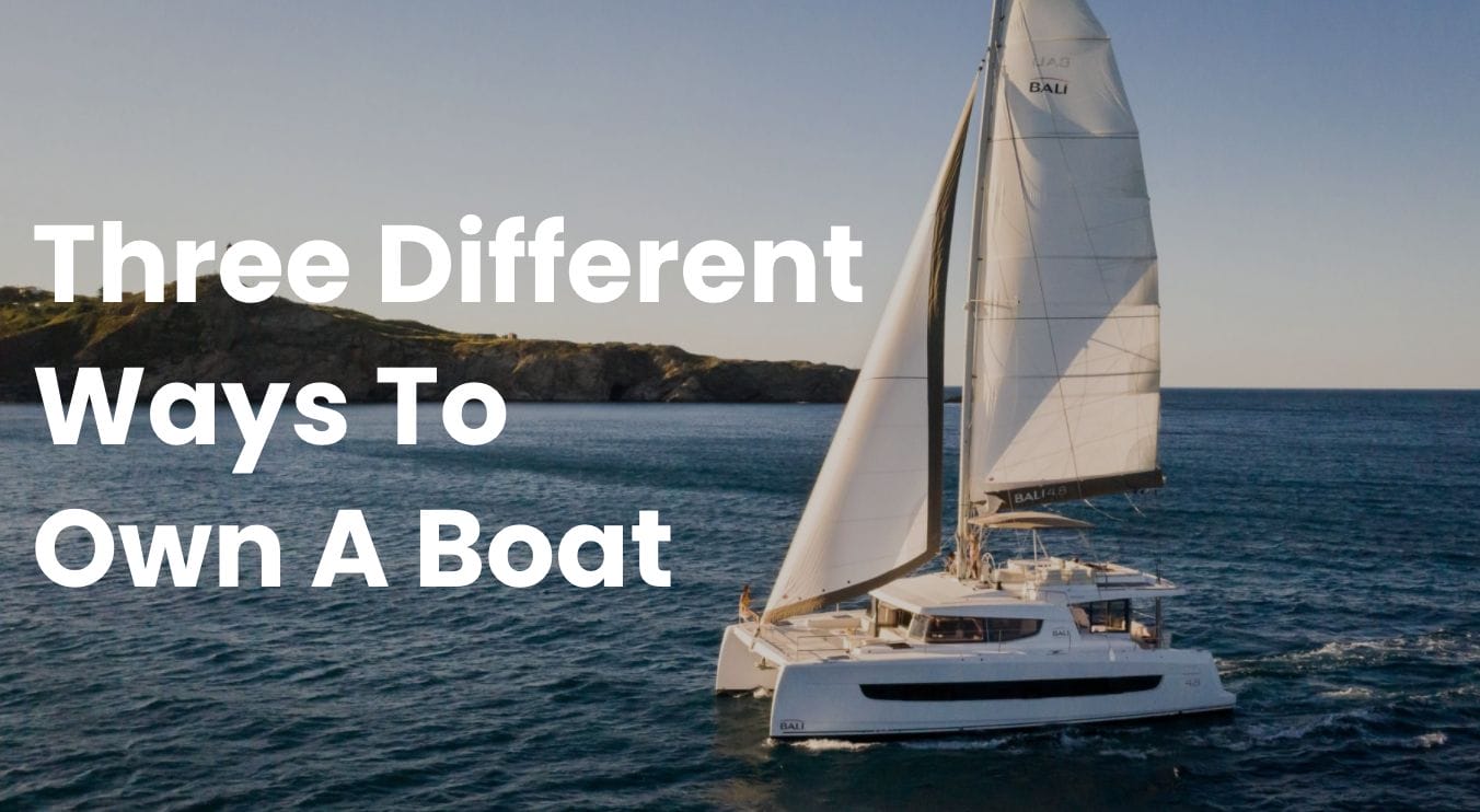 Three Different Ways To Own A Boat - Yacht-Match